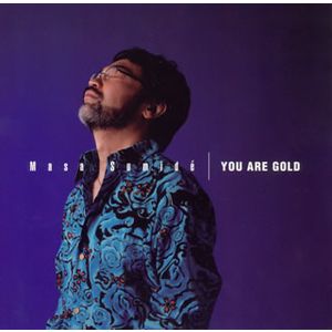 住出勝則(MASA SUMIDE) / You Are Gold('06)