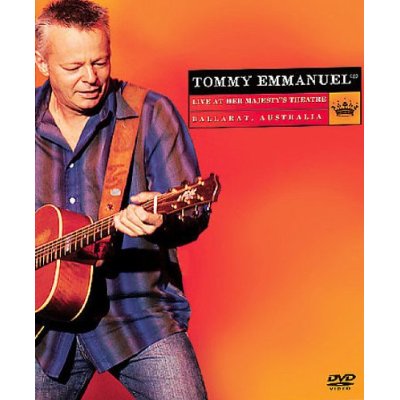 TOMMY EMMANUEL / LIVE AT HER MAJESTY'S THEATRE: BALLARAT, AUSTRALIA