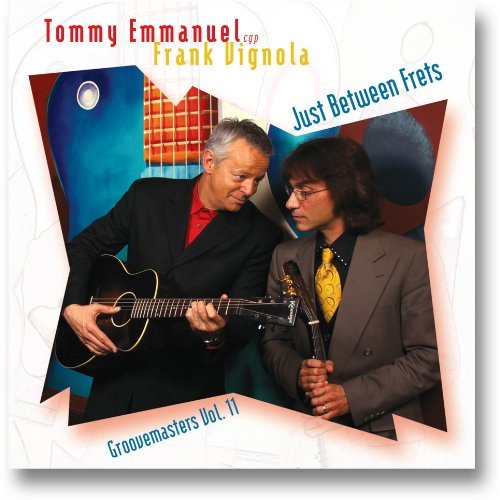 TOMMY EMMANUEL & FRANK VIGNOLA / JUST BETWEEN FRETS [タブ譜]