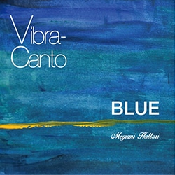 【CD/ネコポス発送】Megumi Hattori／Vibra-Canto BLUE