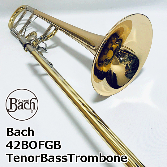Bach バック　テナーバストロンボーン　42BOFGB　TenorBass Trombone バック