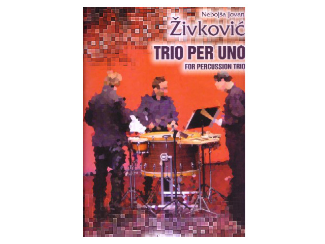 打楽器3重奏『TRIO PER UNO FOR PERCUSSION TRIO（トリオ　パオ　ウノ）／N. J. Zivkovic』　【ネコポス発送】