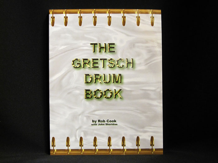 THE GRETSCH DRUM BOOK by Rob Cook