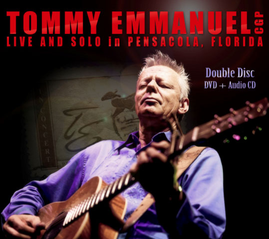 TOMMY EMMANUEL / Live and Solo in Pensacola, Florida [DVD/CD] ('13)