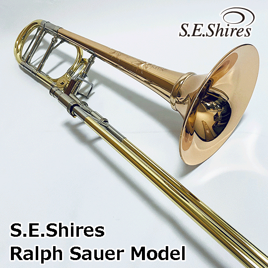シャイアーズ テナーバストロンボーン カスタムシリーズ "Ralph Sauer Model" TenorBass Trombone